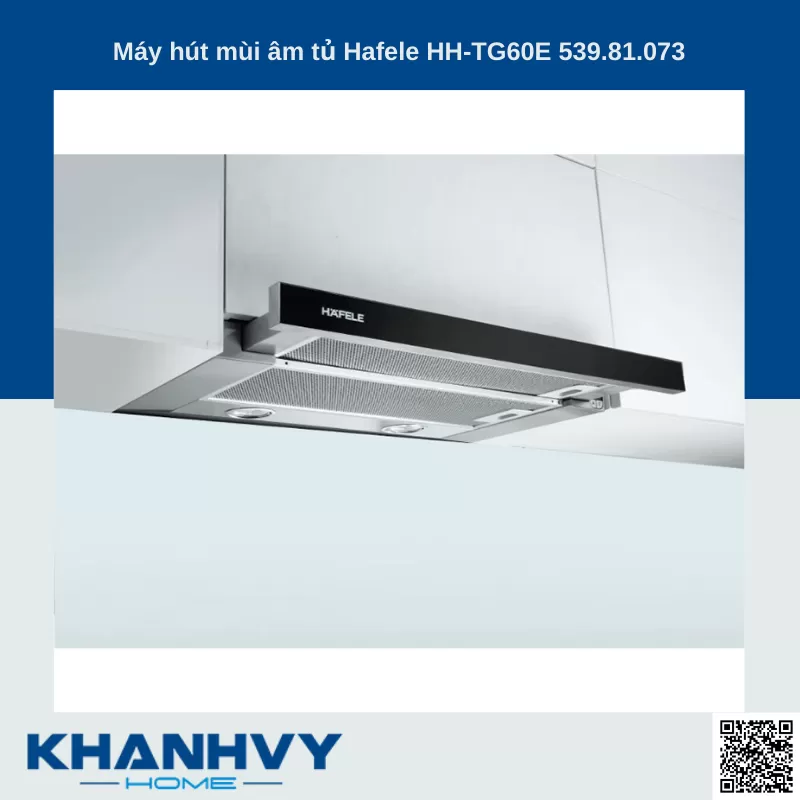 Máy hút mùi âm tủ Hafele HH-TG60E 539.81.073 NEW 100% Outlet T6