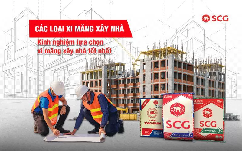 Các loại xi măng xây nhà tốt nhất trên thị trường hiện nay