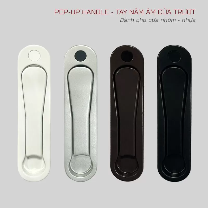 TAY NẮM ÂM CỬA TRƯỢT – POP-UP HANDLE
