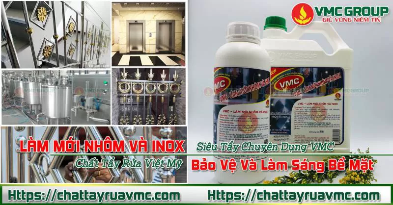 VMC LÀM MỚI NHÔM VÀ INOX GIÚP ĐÁNH BAY VẾT BẨN, LÀM SÁNG BÓNG BỀ MẶT INOX