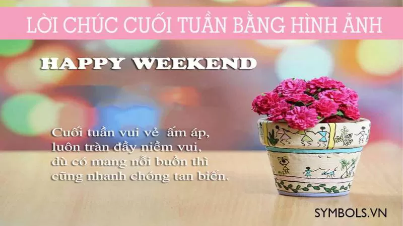 Những lời chúc cuối tuần vui vẻ cho người yêu và bạn bè